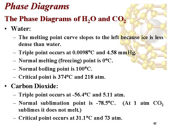 Phase Diagrams The Phase Diagrams of H 2 O and CO 2 • Water: