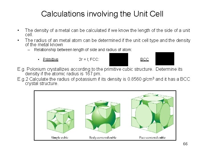 Calculations involving the Unit Cell • • The density of a metal can be