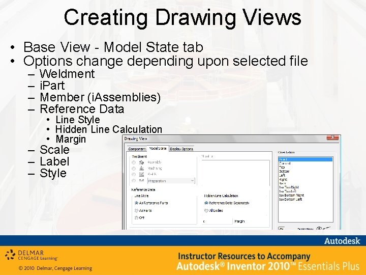 Creating Drawing Views • Base View - Model State tab • Options change depending