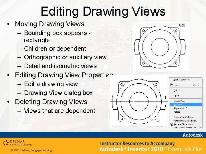 Editing Drawing Views • Moving Drawing Views – Bounding box appears rectangle – Children