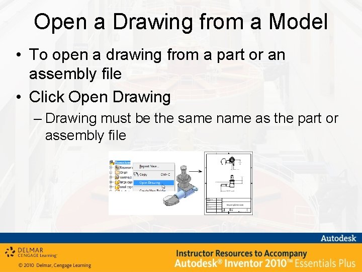 Open a Drawing from a Model • To open a drawing from a part