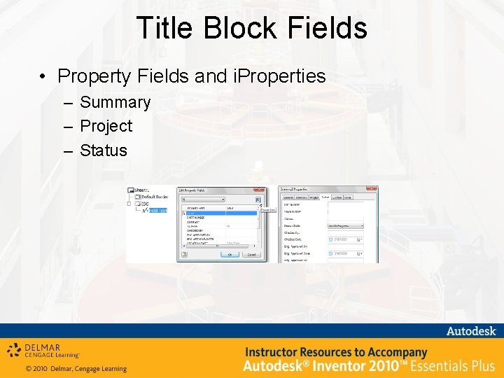 Title Block Fields • Property Fields and i. Properties – Summary – Project –