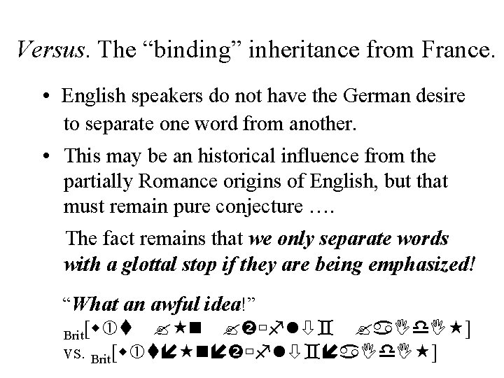 Versus. The “binding” inheritance from France. • English speakers do not have the German