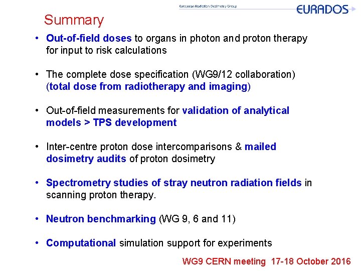 Summary • Out-of-field doses to organs in photon and proton therapy for input to