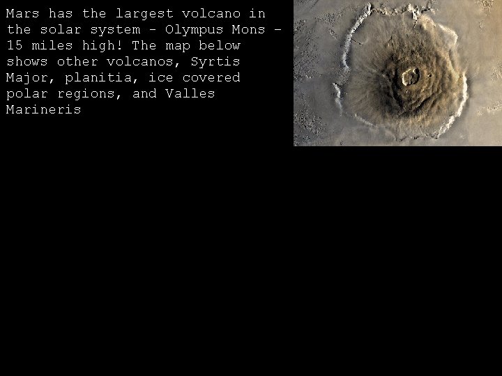 Mars has the largest volcano in the solar system - Olympus Mons – 15 Mars has the largest volcano in the solar system - Olympus Mons – 15