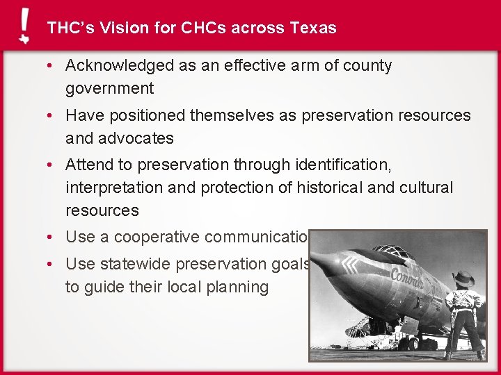 THC’s Vision for CHCs across Texas • Acknowledged as an effective arm of county