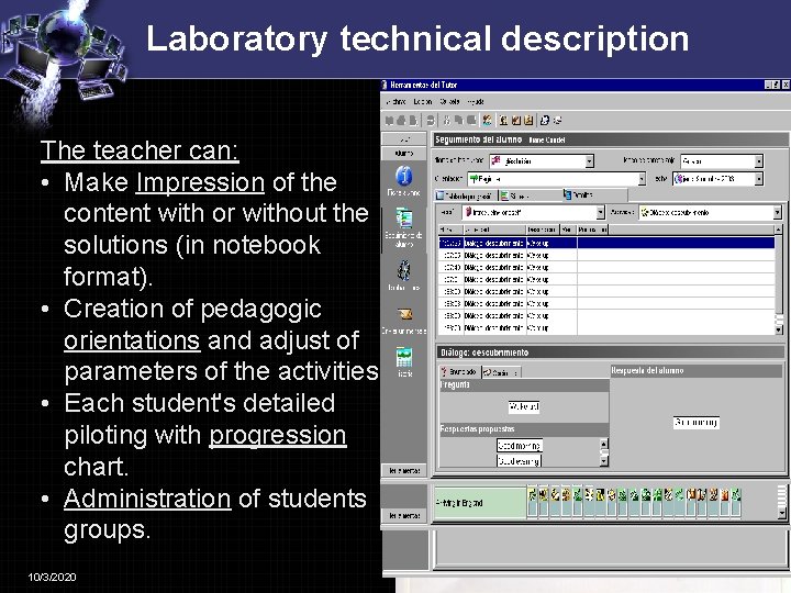 Laboratory technical description The teacher can: • Make Impression of the content with or