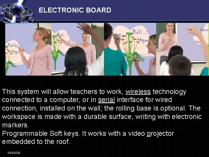ELECTRONIC BOARD This system will allow teachers to work, wireless technology connected to a