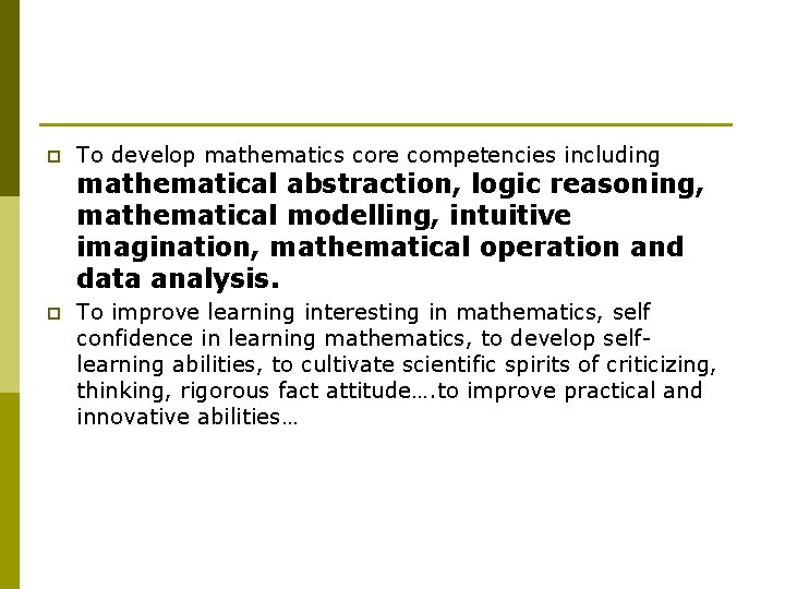 p To develop mathematics core competencies including mathematical abstraction, logic reasoning, mathematical modelling, intuitive