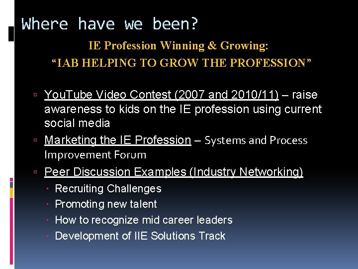 Where have we been? IE Profession Winning & Growing: “IAB HELPING TO GROW THE