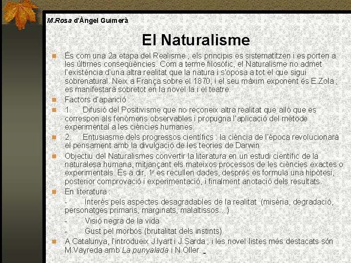 M. Rosa d’Àngel Guimerà El Naturalisme És com una 2 a etapa del Realisme