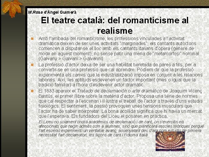 M. Rosa d’Àngel Guimerà El teatre català: del romanticisme al realisme Amb l’arribada del