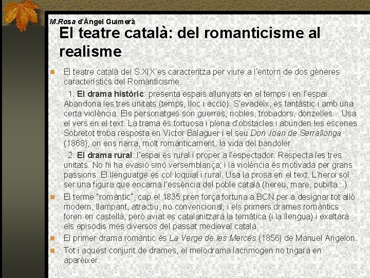 M. Rosa d’Àngel Guimerà El teatre català: del romanticisme al realisme El teatre català