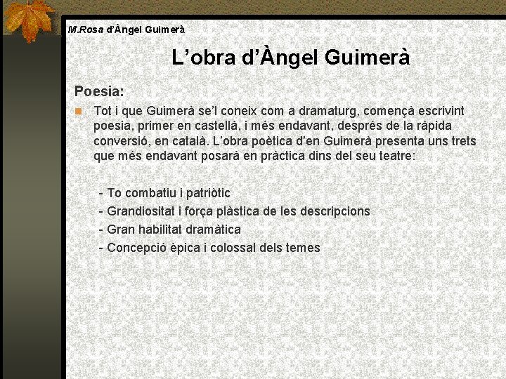 M. Rosa d’Àngel Guimerà L’obra d’Àngel Guimerà Poesia: Tot i que Guimerà se’l coneix