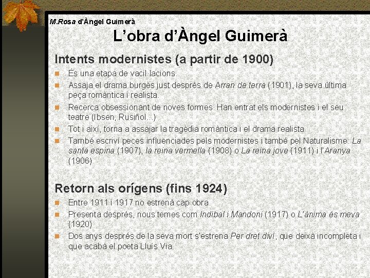 M. Rosa d’Àngel Guimerà L’obra d’Àngel Guimerà Intents modernistes (a partir de 1900) És