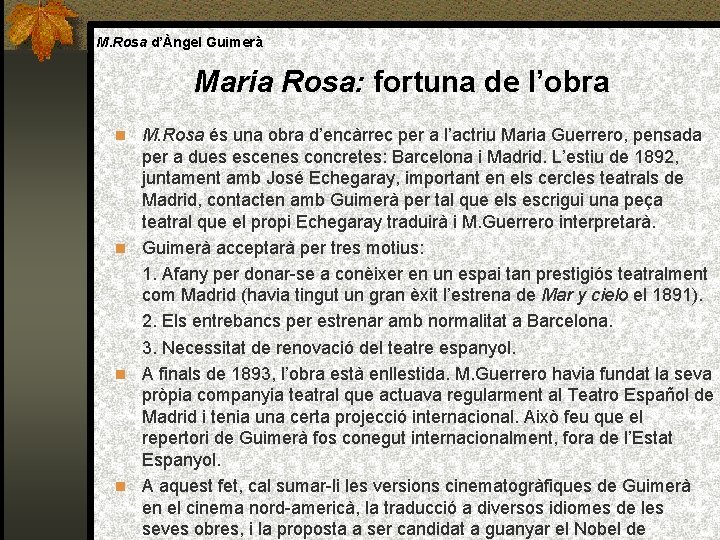 M. Rosa d’Àngel Guimerà Maria Rosa: fortuna de l’obra M. Rosa és una obra