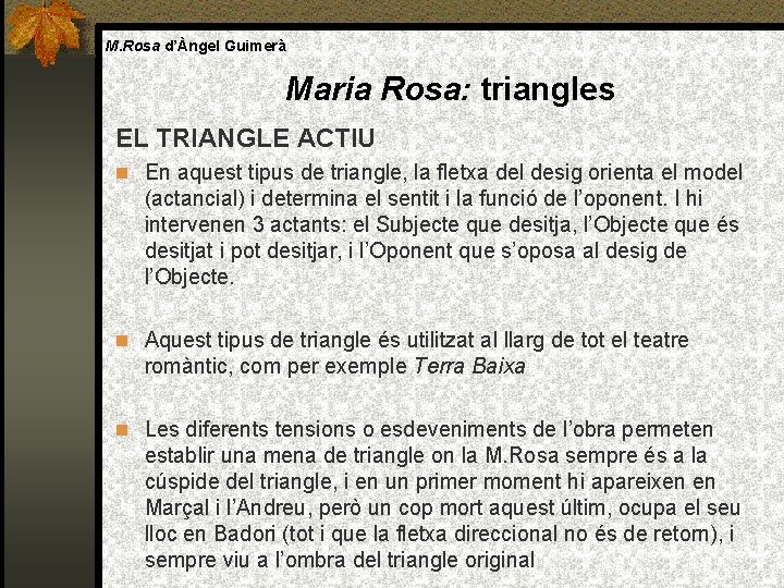 M. Rosa d’Àngel Guimerà Maria Rosa: triangles EL TRIANGLE ACTIU En aquest tipus de