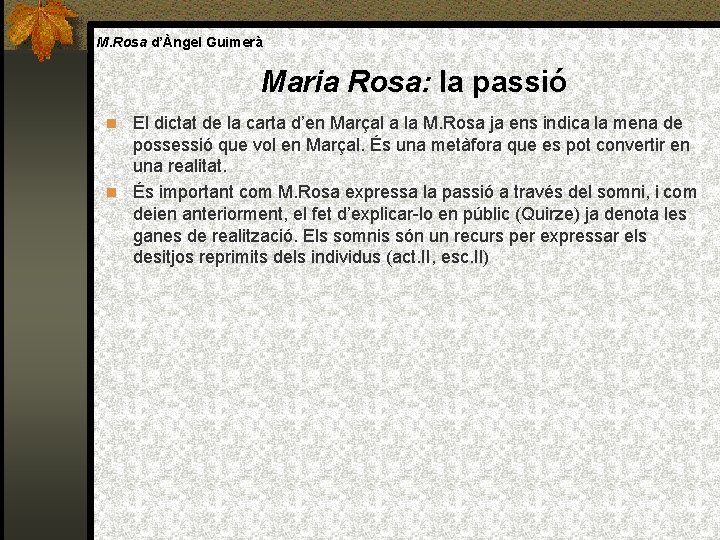 M. Rosa d’Àngel Guimerà Maria Rosa: la passió El dictat de la carta d’en