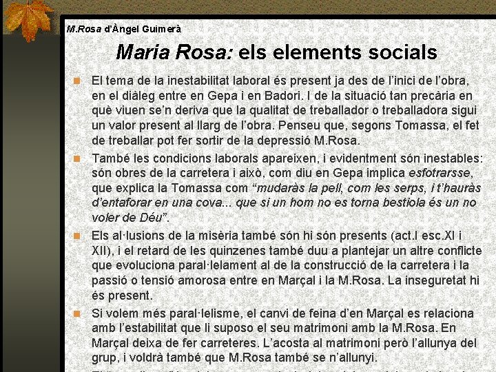 M. Rosa d’Àngel Guimerà Maria Rosa: els elements socials El tema de la inestabilitat