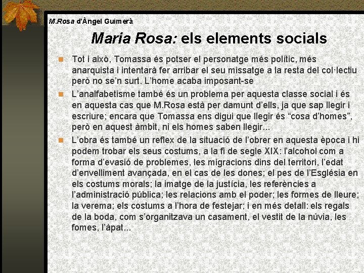 M. Rosa d’Àngel Guimerà Maria Rosa: els elements socials Tot i això, Tomassa és