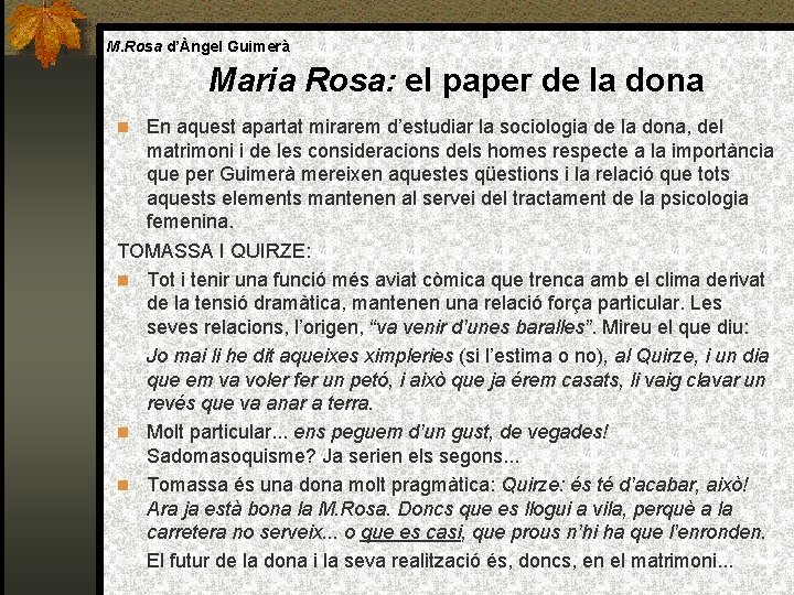 M. Rosa d’Àngel Guimerà Maria Rosa: el paper de la dona En aquest apartat
