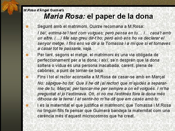 M. Rosa d’Àngel Guimerà Maria Rosa: el paper de la dona Seguint amb el