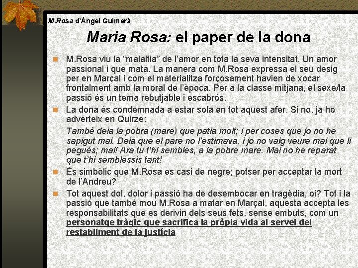 M. Rosa d’Àngel Guimerà Maria Rosa: el paper de la dona M. Rosa viu