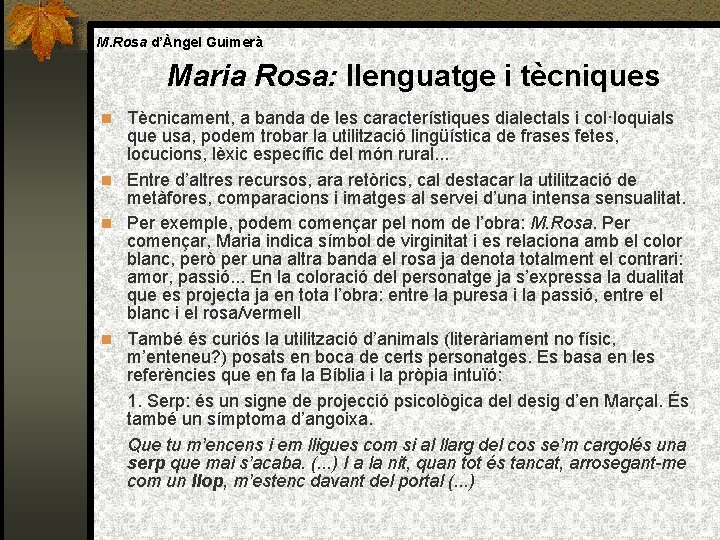 M. Rosa d’Àngel Guimerà Maria Rosa: llenguatge i tècniques Tècnicament, a banda de les