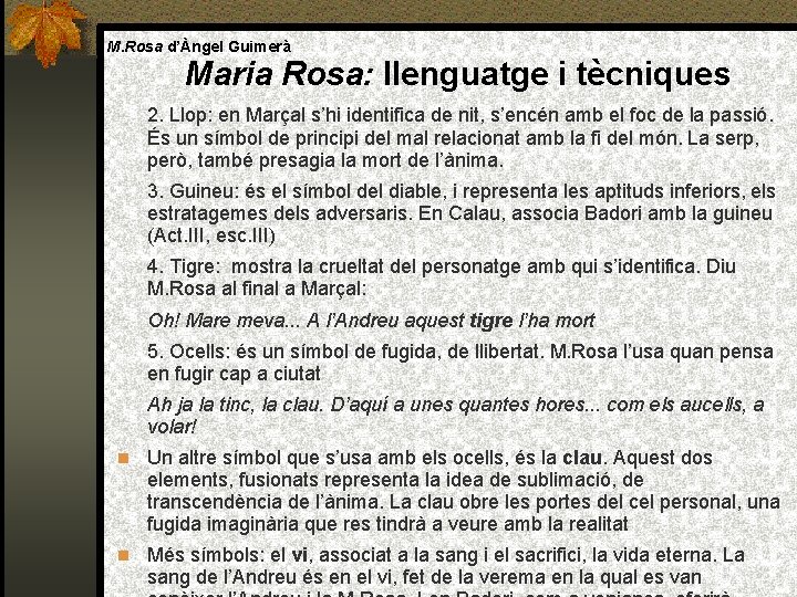 M. Rosa d’Àngel Guimerà Maria Rosa: llenguatge i tècniques 2. Llop: en Marçal s’hi