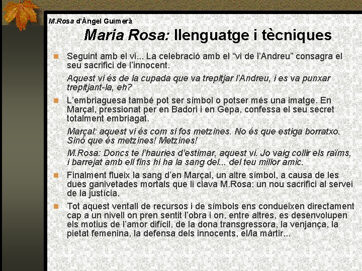 M. Rosa d’Àngel Guimerà Maria Rosa: llenguatge i tècniques Seguint amb el vi. .