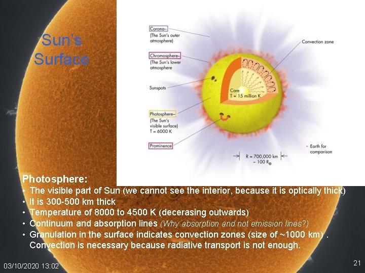 Sun’s Surface Photosphere: • • • The visible part of Sun (we cannot see