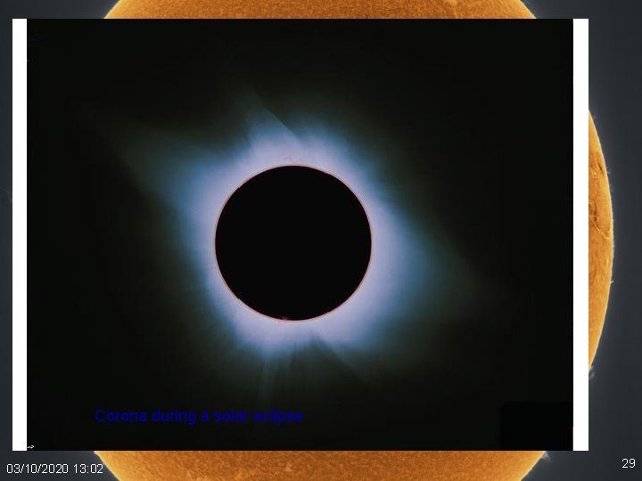 Corona during a solar eclipse 03/10/2020 13: 02 29 
