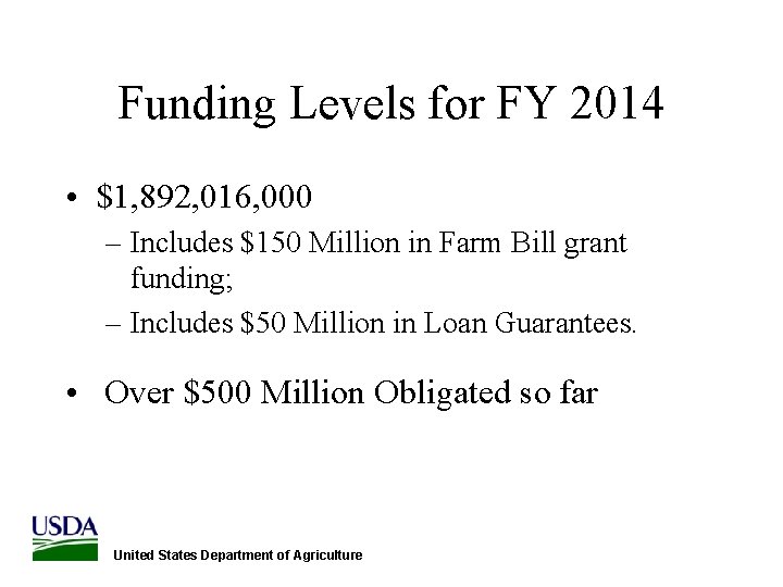 Funding Levels for FY 2014 • $1, 892, 016, 000 – Includes $150 Million