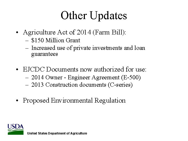 Other Updates • Agriculture Act of 2014 (Farm Bill): – $150 Million Grant –