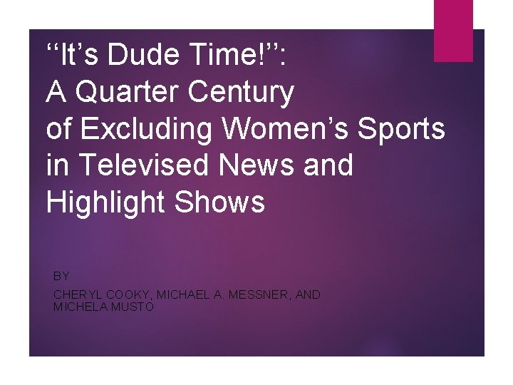 ‘‘It’s Dude Time!’’: A Quarter Century of Excluding Women’s Sports in Televised News and