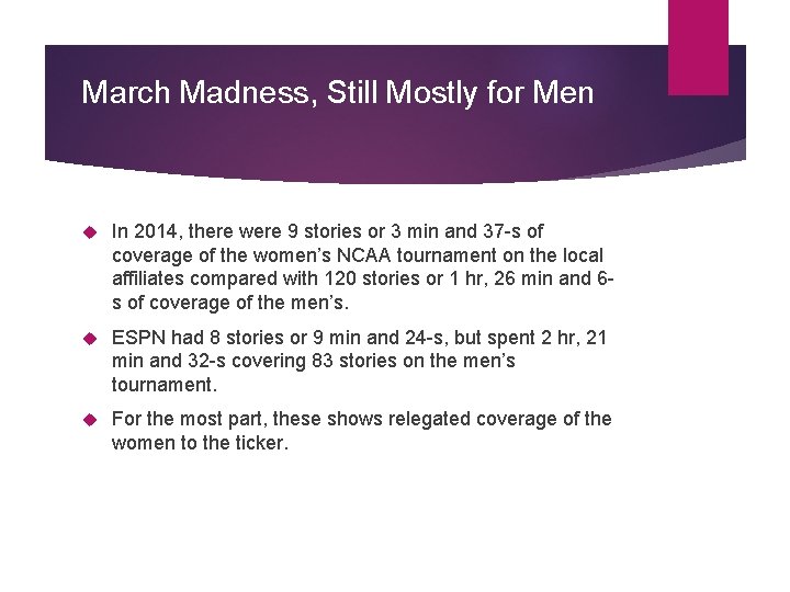 March Madness, Still Mostly for Men In 2014, there were 9 stories or 3
