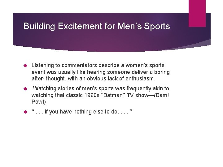 Building Excitement for Men’s Sports Listening to commentators describe a women’s sports event was