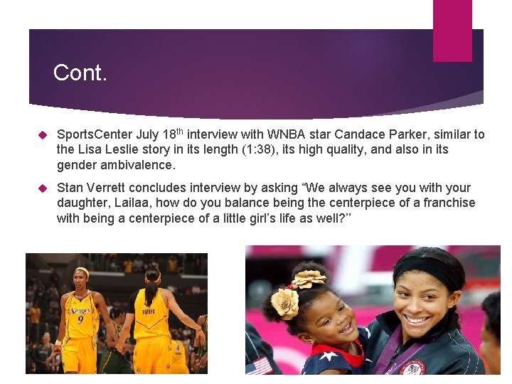 Cont. Sports. Center July 18 th interview with WNBA star Candace Parker, similar to