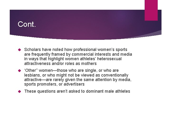 Cont. Scholars have noted how professional women’s sports are frequently framed by commercial interests