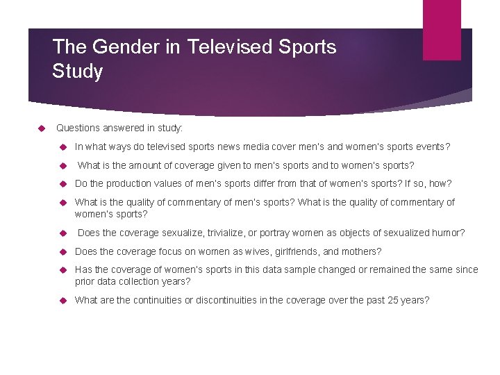 The Gender in Televised Sports Study Questions answered in study: In what ways do