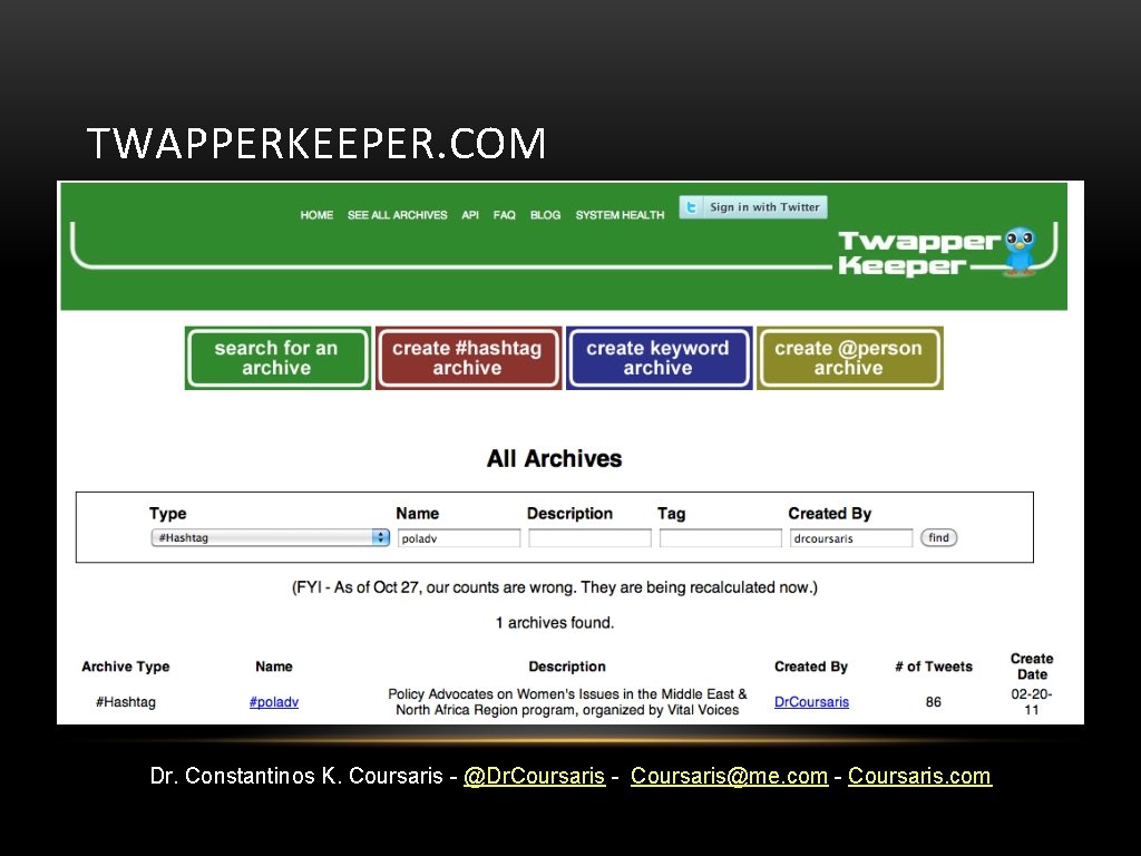 TWAPPERKEEPER. COM Dr. Constantinos K. Coursaris - @Dr. Coursaris - Coursaris@me. com - Coursaris.