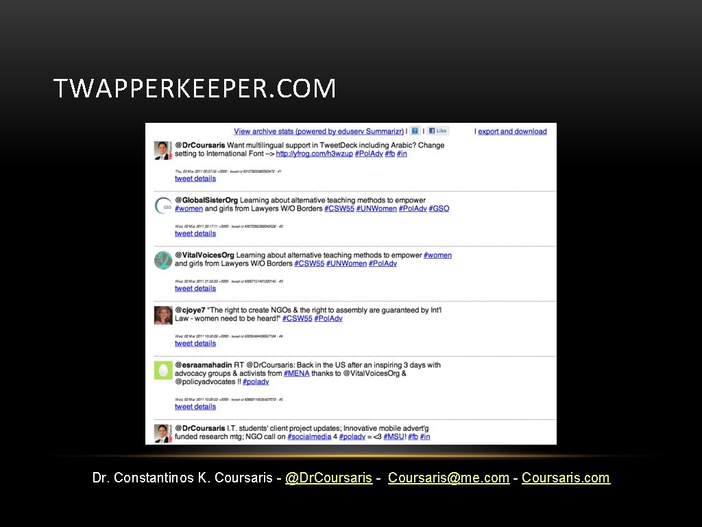 TWAPPERKEEPER. COM Dr. Constantinos K. Coursaris - @Dr. Coursaris - Coursaris@me. com - Coursaris.