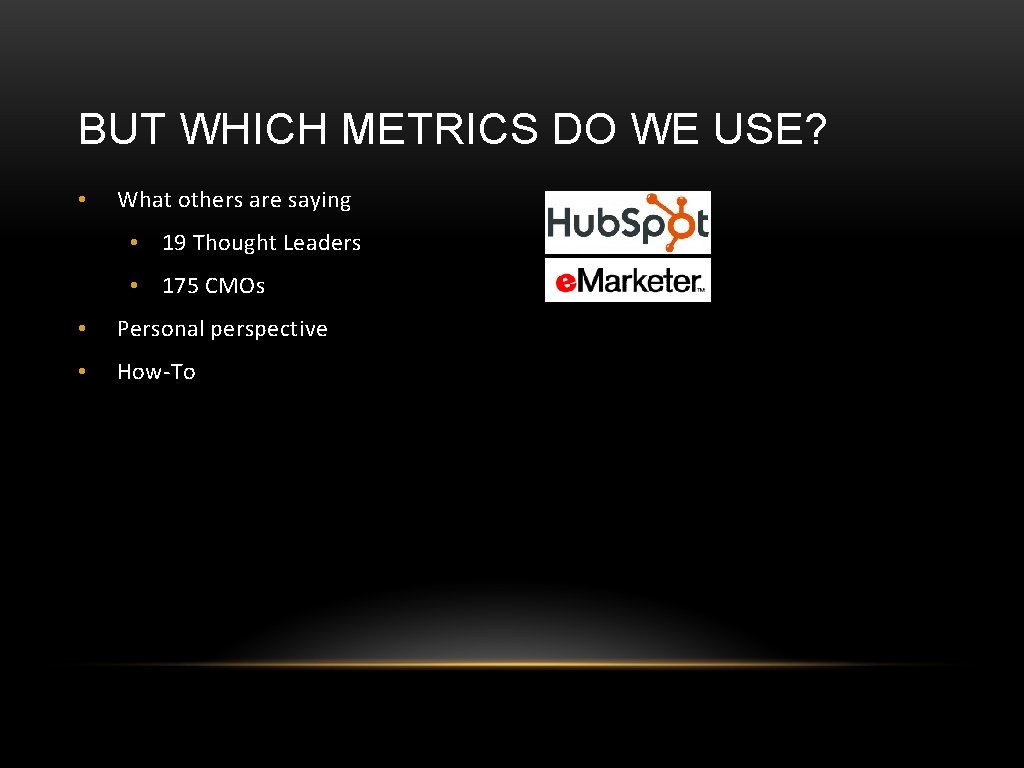 BUT WHICH METRICS DO WE USE? • What others are saying • 19 Thought