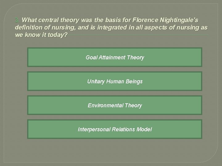 3. What central theory was the basis for Florence Nightingale's definition of nursing, and