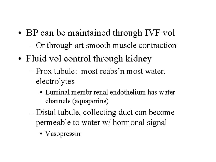  • BP can be maintained through IVF vol – Or through art smooth