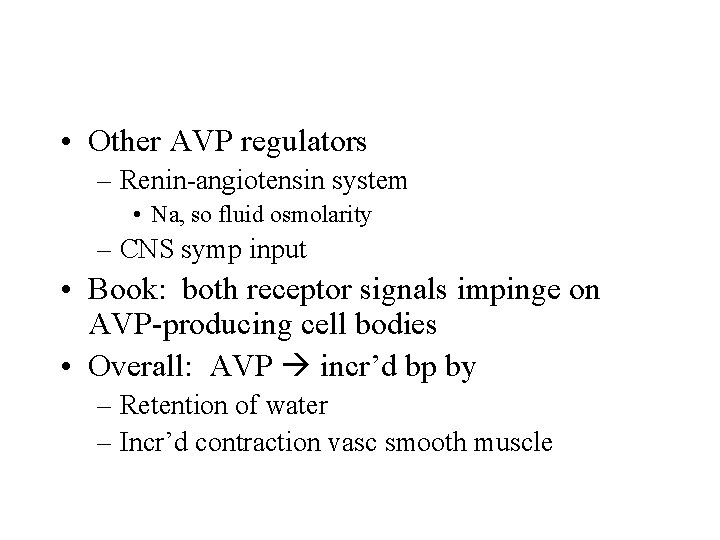  • Other AVP regulators – Renin-angiotensin system • Na, so fluid osmolarity –