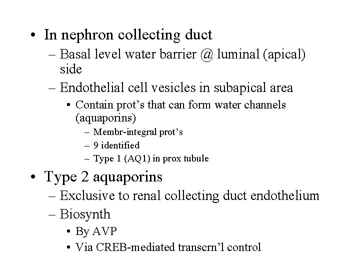  • In nephron collecting duct – Basal level water barrier @ luminal (apical)