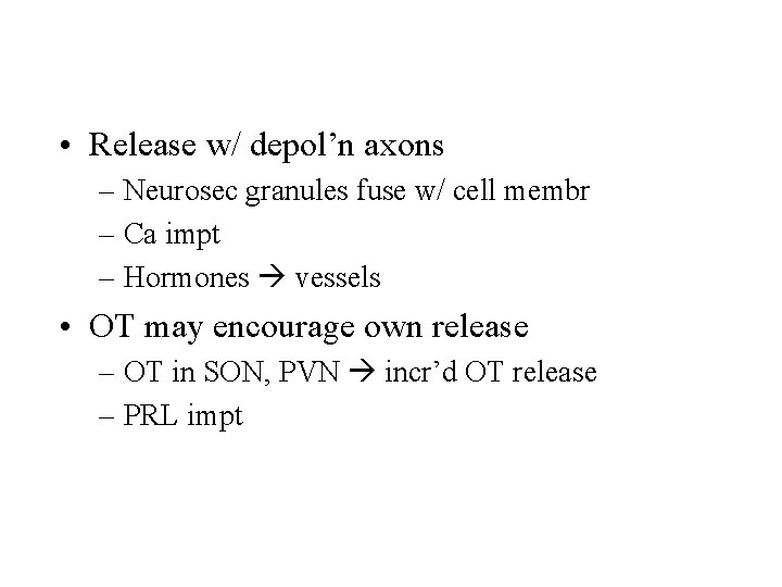  • Release w/ depol’n axons – Neurosec granules fuse w/ cell membr –