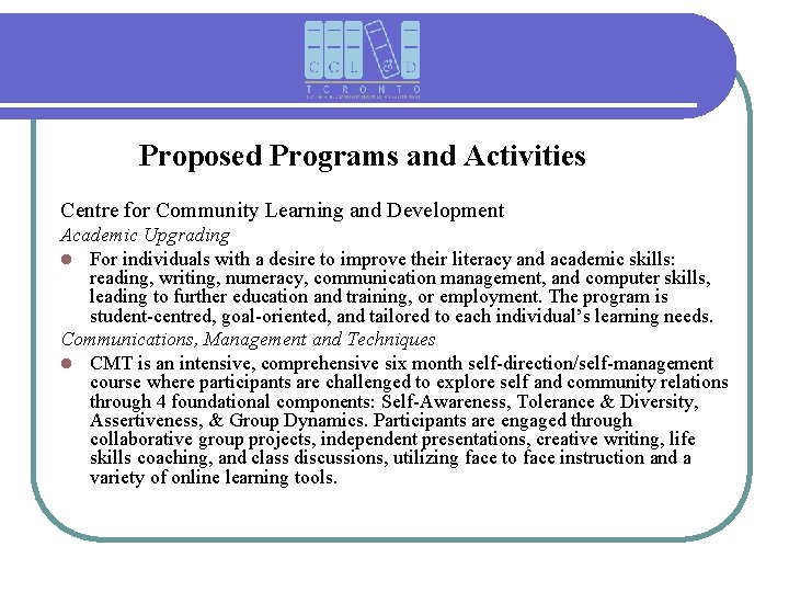 Proposed Programs and Activities Centre for Community Learning and Development Academic Upgrading l For