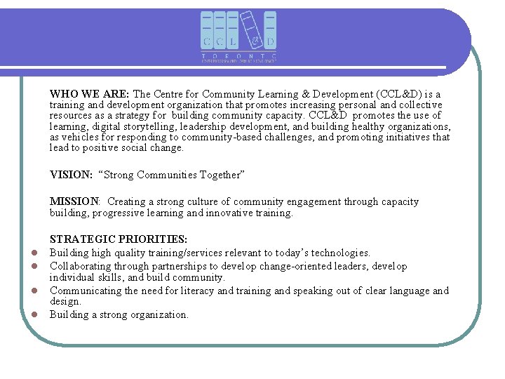 WHO WE ARE: The Centre for Community Learning & Development (CCL&D) is a training